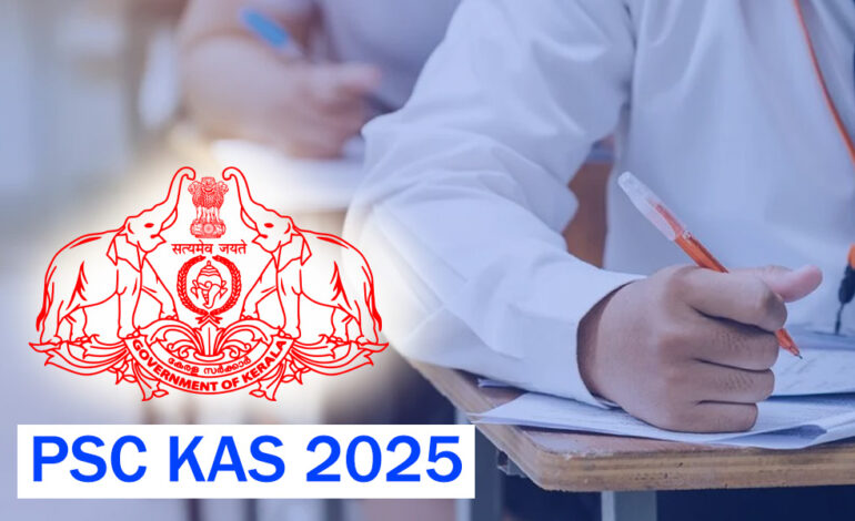 kerala psc kas exam 2025 syllabus notification all you want to know